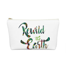 Load image into Gallery viewer, Rewild The Earth Accessory Pouch w T-bottom
